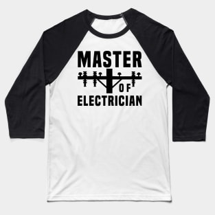 Master of electrician Baseball T-Shirt